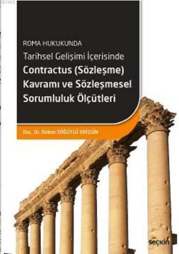 Roma Hukukunda Tarihsel Gelişimi İçerisinde Contractus (Sözleşme) Kavr