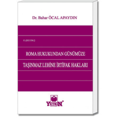 Roma Hukukundan Günümüze Taşınmaz Lehine İrtifak Hakları