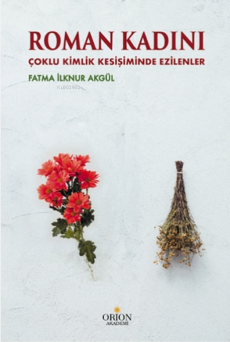 Roman Kadını;Çoklu Kimlik Kesişiminde Ezilenler