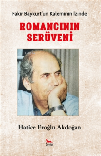 Romancının Serüveni - Fakir Baykurt’un Kaleminin İzinde