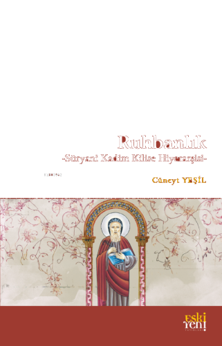 Ruhbanlık;-Süryani Kadim Kilise Hiyerarşisi-