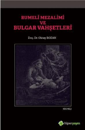 Rumeli Mezalimi ve Bulgar Vahşetleri