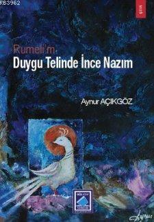 Rumeli'm Duygu Telinde İnce Nazım