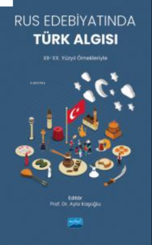 Rus Edebiyatında Türk Algısı (XII-XX. Yüzyıl Örnekleriyle)