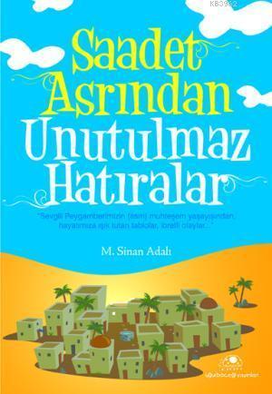 Saadet Asrından Unutulmaz Hatıralar