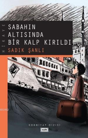 Sabahın Altısında Bir Kalp Kırıldı