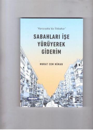 Sabahları İşe Yürüyerek Giderim