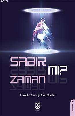 Sabır Mı? Zaman Mı?