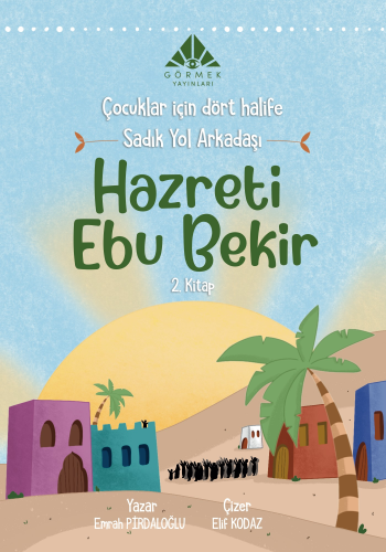 Sadık Yol Arkadaşı Hazreti Ebu Bekir (2. Kitap)