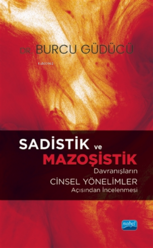 Sadistik ve Mazoşistik Davranışların Cinsel Yönelimler Açısından İncel