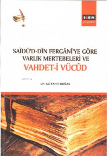 Sâdü'd-Din Fergânî'ye Göre Varlık Mertebeleri ve Vahdet-i Vücûd