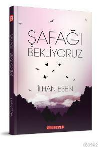 Şafağı Bekliyoruz