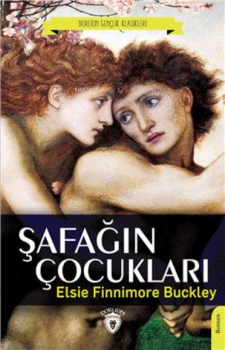 Şafağın Çocukları (Dorlion Gençlik Klasikleri)