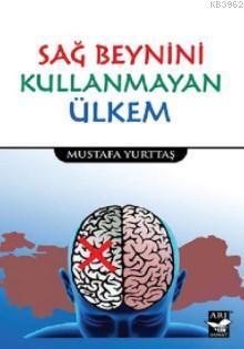 Sağ Beynini Kullanmayan Ülkem