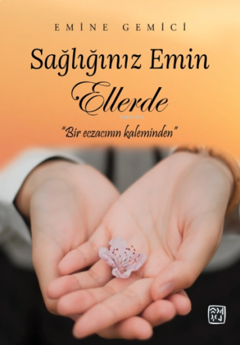 Sağlığınız Emin Ellerde