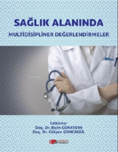 Sağlık Alanında Multidisipliner Değerlendirmeler