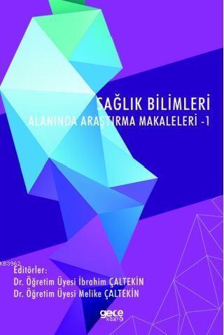 Sağlık Bilimleri Alanında Araştırma Makaleleri - 1