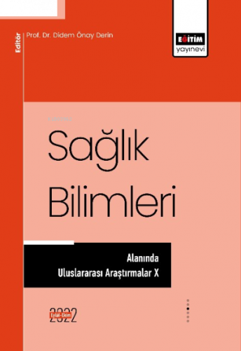 Sağlık Bilimleri Alanında Uluslararası Araştırmalar X