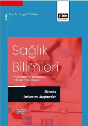 Sağlık Bilimleri;;Alanında Uluslararası Araştırmalar