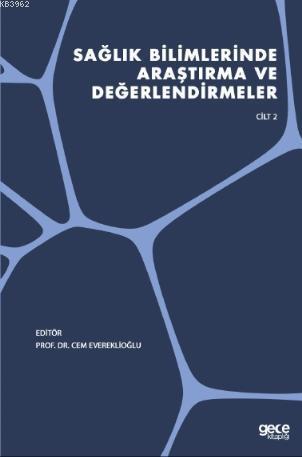 Sağlık Bilimlerinde Araştırma ve Değerlendirmeler Cilt 2