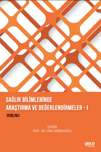 Sağlık Bilimlerinde Araştırma ve Değerlendirmeler – I Eylül 2021