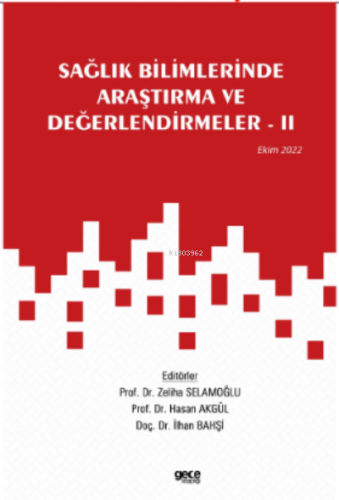 Sağlık Bilimlerinde Araştırma ve Değerlendirmeler – II