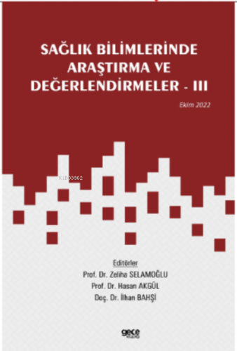 Sağlık Bilimlerinde Araştırma ve Değerlendirmeler – III