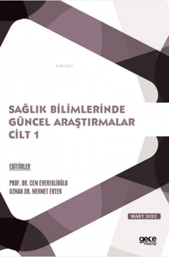 Sağlık Bilimlerinde Güncel Araştırmalar Cilt 1 / Mart 2022