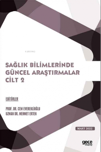 Sağlık Bilimlerinde Güncel Araştırmalar Cilt 2 / Mart 2022