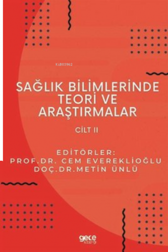 Sağlık Bilimlerinde Teori ve Araştırmalar Cilt 2