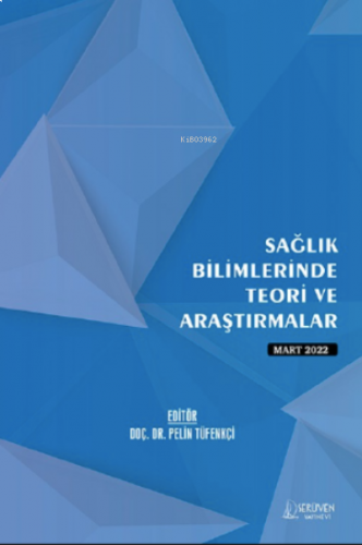 Sağlık Bilimlerinde Teori ve Araştırmalar / Mart 2022