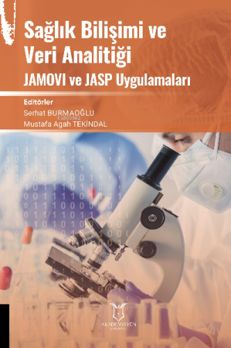 Sağlık Bilişimi ve Veri Analitiği JAMOVI ve JASP Uygulamaları