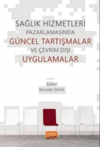 Sağlık Hizmetleri Pazarlamasında Güncel Tartışmalar ve Çevrim Dışı Uyg