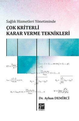 Sağlık Hizmetleri Yönetiminde Çok Kriterli Karar Verme Teknikleri