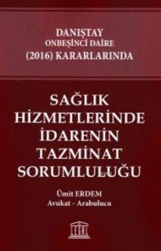 Sağlık Hizmetlerinde İdarenin Tazminat Sorumluluğu