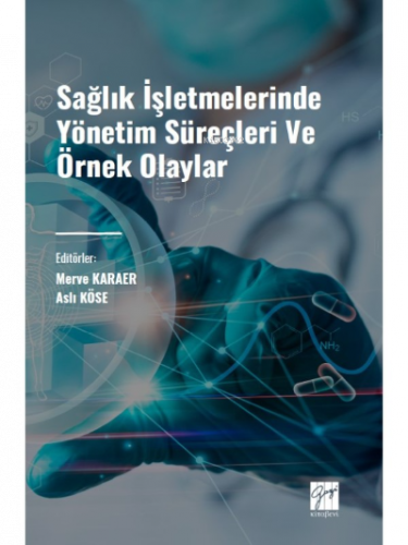 Sağlık İşletmelerinde Yönetim Süreçleri ve Örnek Olaylar