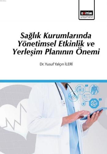 Sağlık Kurumlarında Yönetimsel Etkinlik ve Yerleşim Planının Önemi