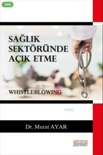 Sağlık Sektöründe Açık Etme (Whistleblowing)