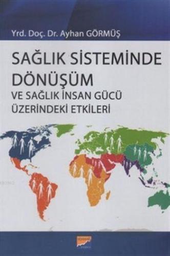 Sağlık Sisteminde Dönüşüm ve Sağlık İnsan Gücü Üzerindeki Etkileri