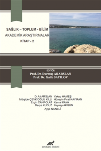 Sağlık - Toplum - Bilim Akademik Araştırmalar Kitap 2