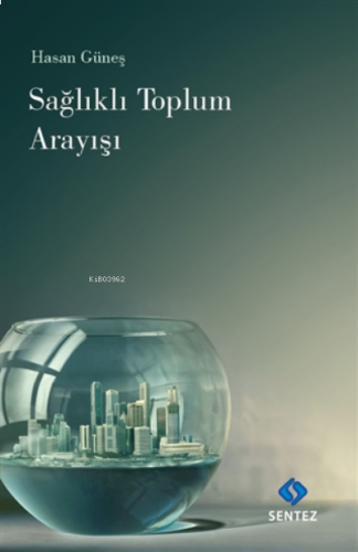 Sağlıklı Toplum Arayışı