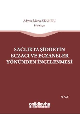 Sağlıkta Şiddetin Eczacı ve Eczaneler Yönünden İncelenmesi