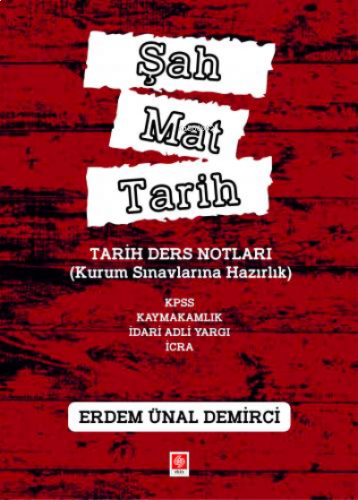 Şah Mat Tarih Tarih Ders Notları ( Kurum Sınavlarına Hazırlık ) ;Kpss,