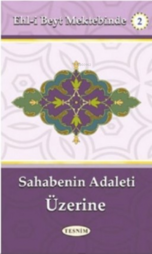 Sahabenin Adaleti Üzerine;Ehl-i Beyt Mektebinde