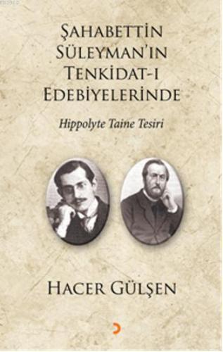 Şahabettin Süleyman'ın Tenkidat-ı Edebiyelerinde Hippolyte Taine Tesir