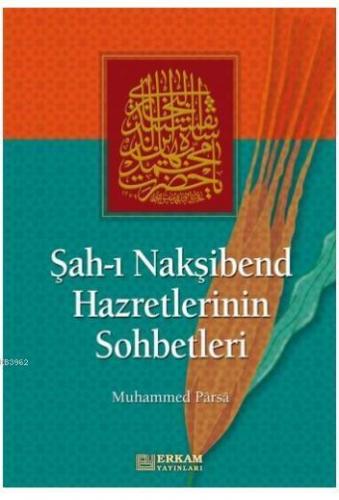 Şahı Nakşibend Hazretlerinin Sohbetleri