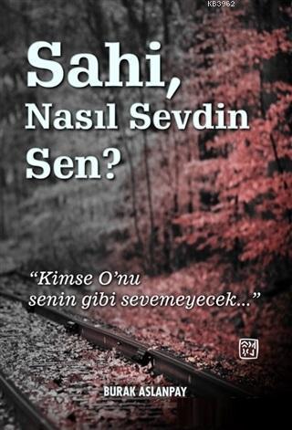 Sahi Nasıl Sevdin Sen?