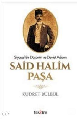 Said Halim Paşa-Siyasal Bir Düşünür Ve Devlet Adamı