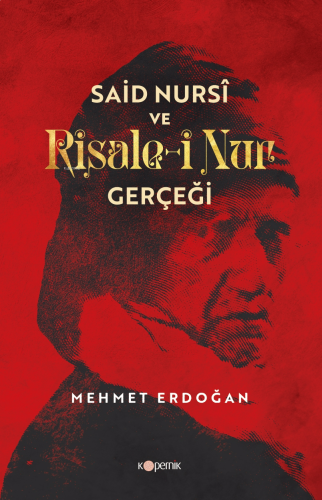 Said Nursî Ve Risale-i Nur Gerçeği