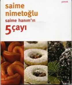 Saime Hanım'ın 5 Çayı